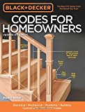 Black &amp; Decker Codes for Homeowners, Updated 3rd Edition: Electrical &#8211; Mechanical &#8211; Plumbing &#8211; Building &#8211; Current with 2015-2017 Codes (Black &amp; Decker Complete Guide)